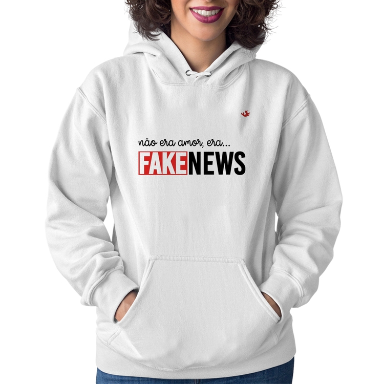Moletom Feminino Não era amor, era... fake news - Branco