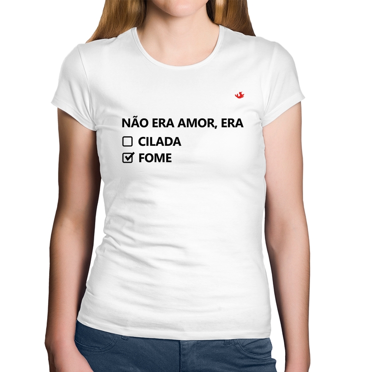 Baby Look Algodão Não era amor, era fome - Branca