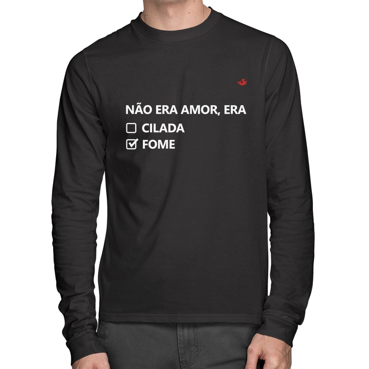 Camiseta Algodão Não era amor, era fome Manga Longa
