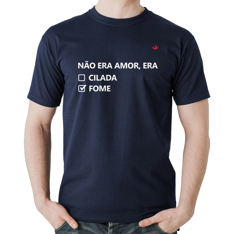 Camiseta Algodão Não era amor, era fome - Marinho