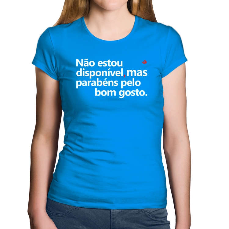 Baby Look Algodão Não estou disponível, mas parabéns pelo bom gosto - Azul