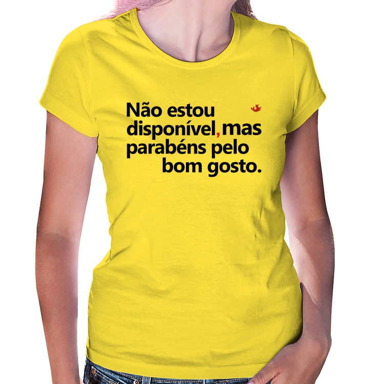 Baby Look Não estou disponível, mas parabéns pelo bom gosto - Amarela