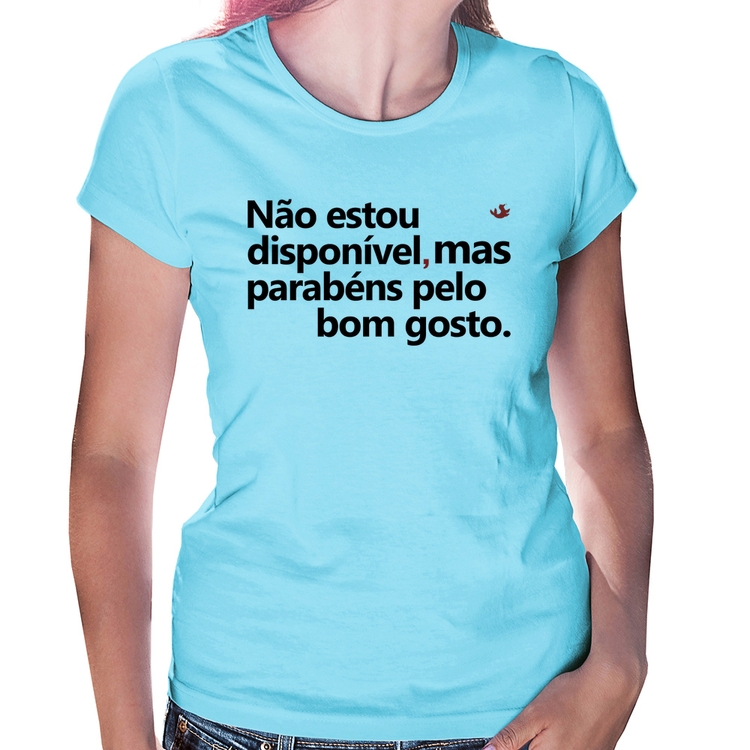 Baby Look Não estou disponível, mas parabéns pelo bom gosto - Azul Bebê