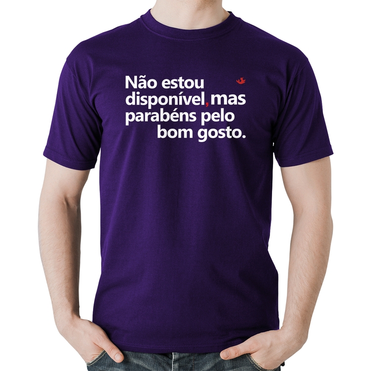 Camiseta Algodão Não estou disponível, mas parabéns pelo bom gosto - Roxa