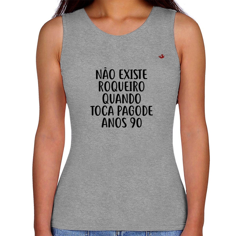 Regata Feminina Não existe roqueiro quando toca pagode anos 90 - Cinza