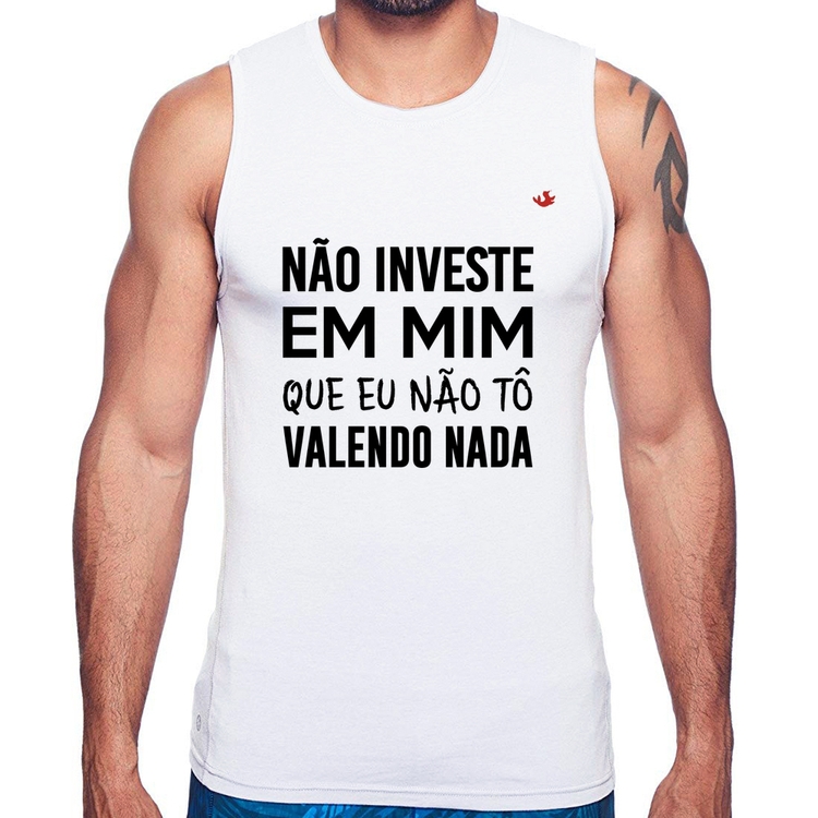Regata Não investe em mim que eu não tô valendo nada