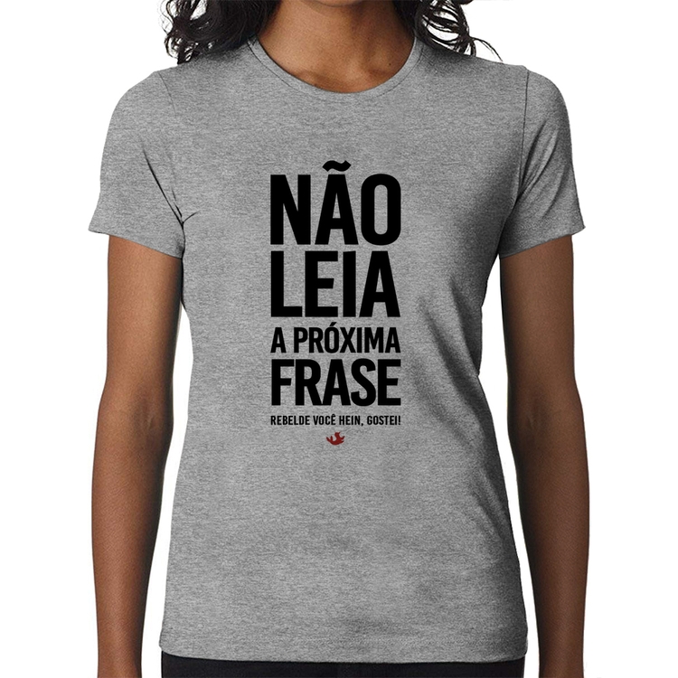 Baby Look Não leia a próxima frase - Cinza