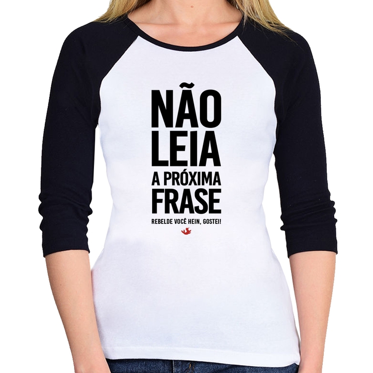 Baby Look Raglan Não leia a próxima frase Manga 3/4
