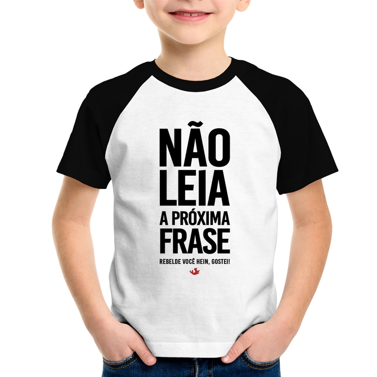 Camiseta Raglan Infantil Não leia a próxima frase