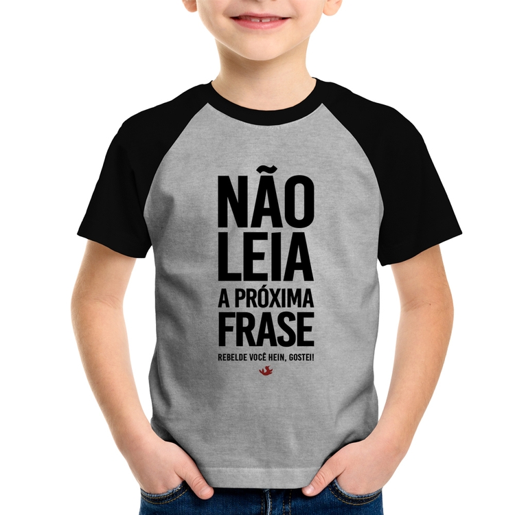Camiseta Raglan Infantil Não leia a próxima frase - Cinza/Preto