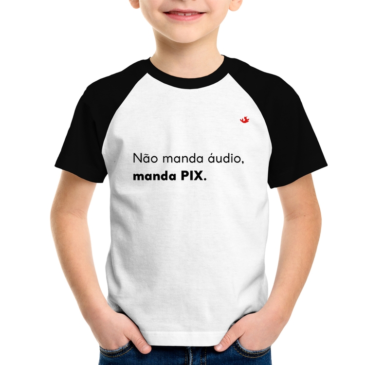 Camiseta Raglan Infantil Não manda áudio, manda pix