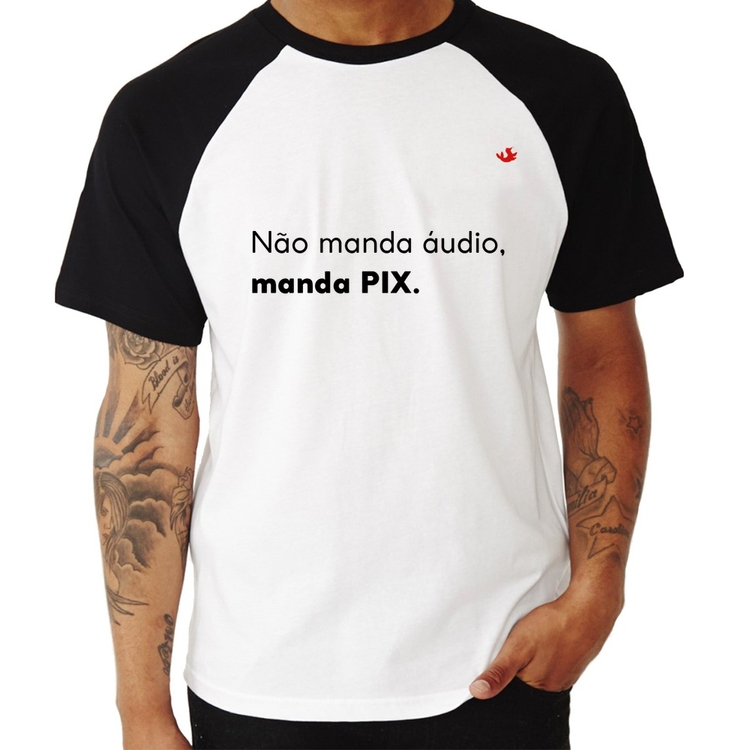 Camiseta Raglan Não manda áudio, manda pix