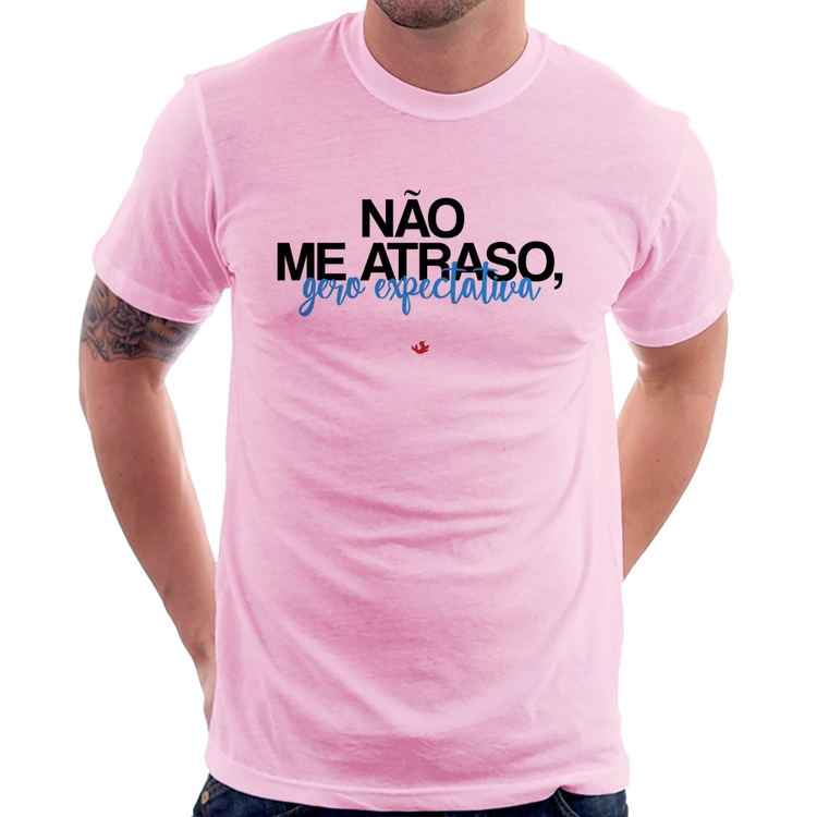 Camiseta Não me atraso, gero expectativa - Rosa Bebê
