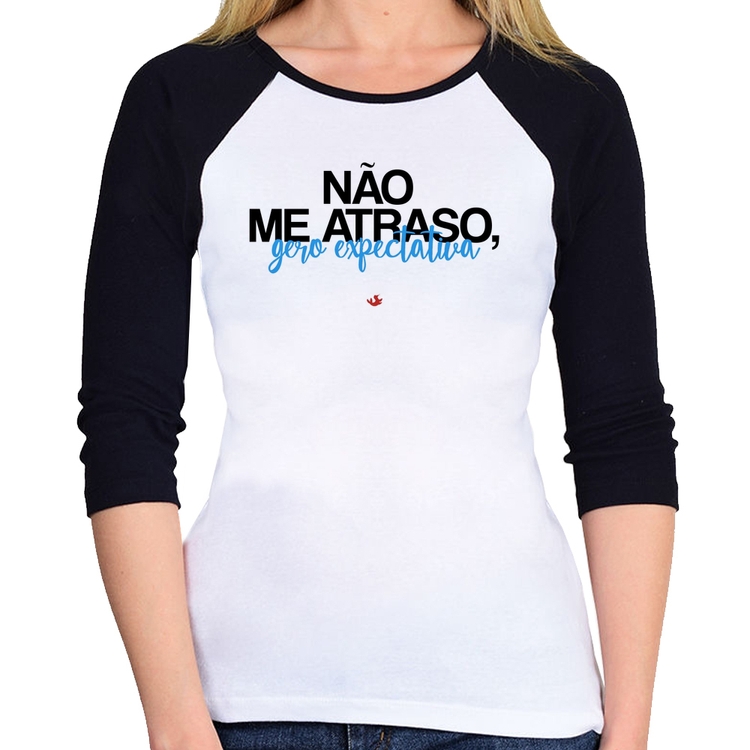 Baby Look Raglan Não me atraso, gero expectativa Manga 3/4