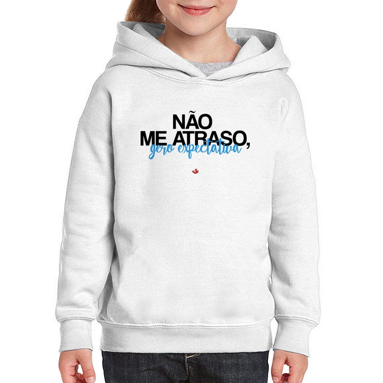 Moletom Infantil Não me atraso, gero expectativa