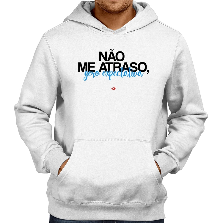 Moletom Não me atraso, gero expectativa - Branco