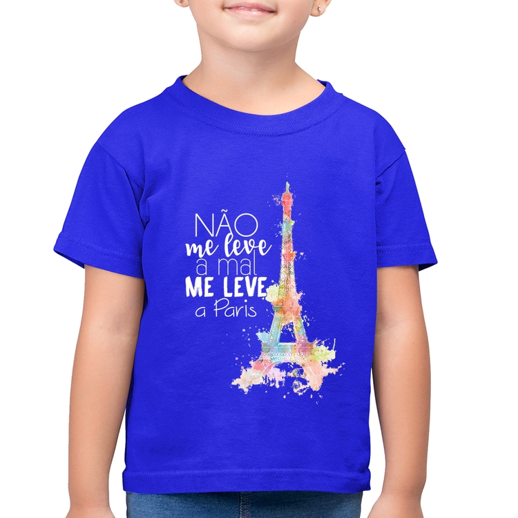 Camiseta Algodão Infantil Não me leve a mal, me leve a Paris - Azul Royal