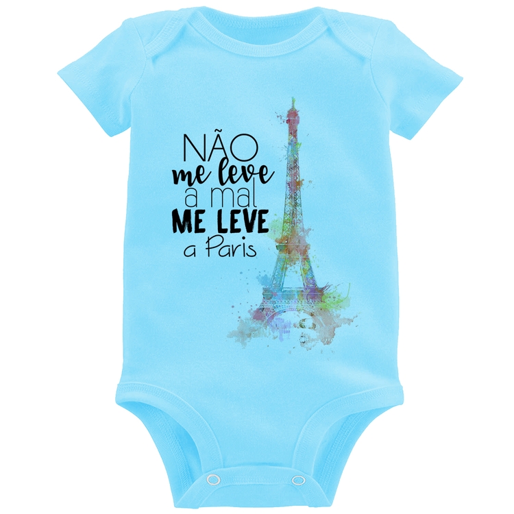 Body Bebê Não me leve a mal, me leve a Paris - Azul Bebê