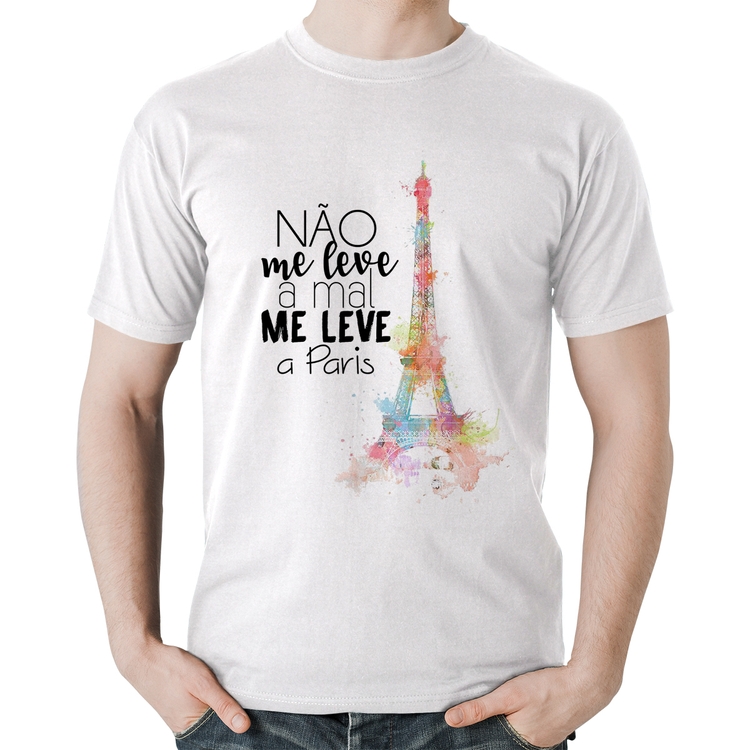 Camiseta Algodão Não me leve a mal, me leve a Paris - Branca
