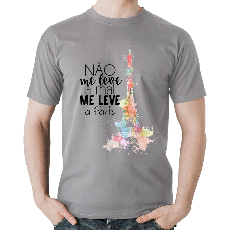 Camiseta Algodão Não me leve a mal, me leve a Paris - Cinza