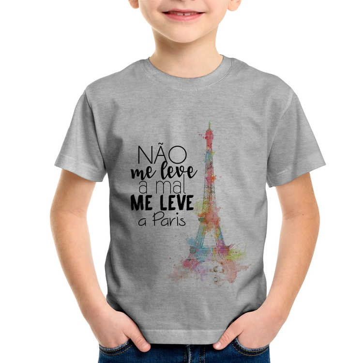 Camiseta Infantil Não me leve a mal, me leve a Paris - Cinza
