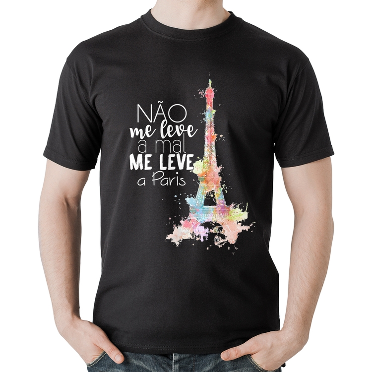 Camiseta Algodão Não me leve a mal, me leve a Paris