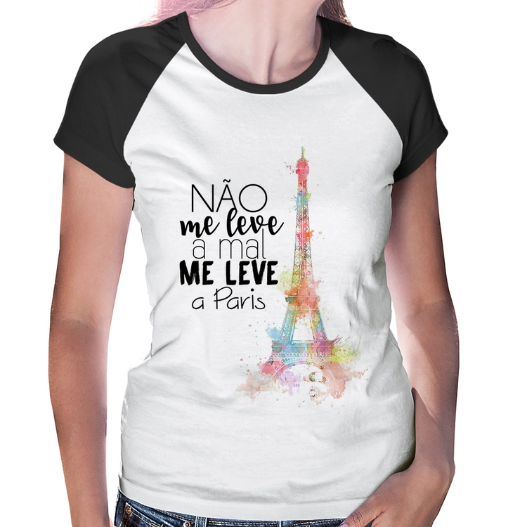 Baby Look Raglan Não me leve a mal, me leve a Paris