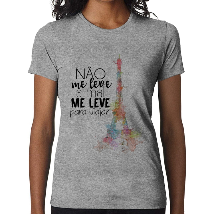 Baby Look Não me leve a mal, me leve para viajar - Cinza