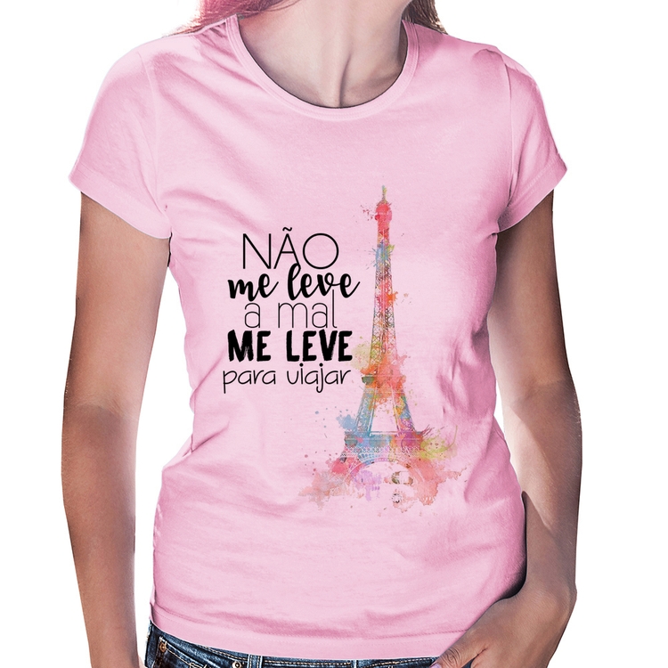 Baby Look Não me leve a mal, me leve para viajar - Rosa Bebê