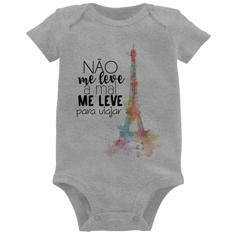 Body Bebê Não me leve a mal, me leve para viajar - Cinza