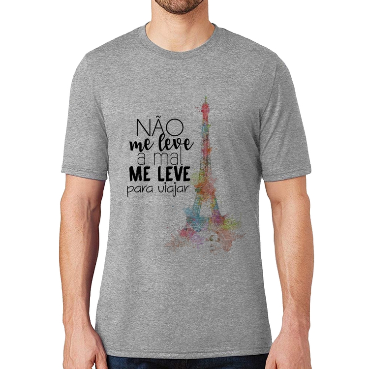 Camiseta Não me leve a mal, me leve para viajar - Cinza