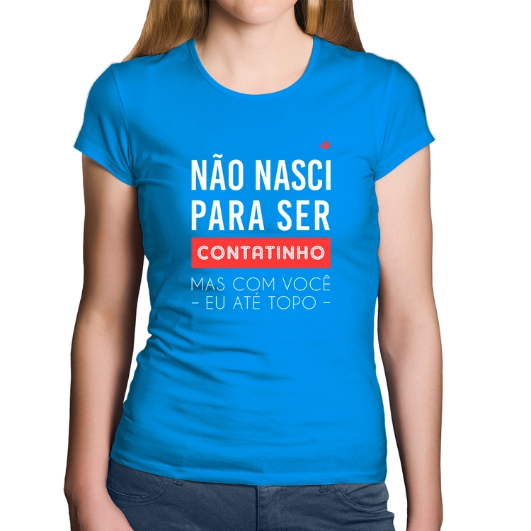 Baby Look Algodão Não nasci para ser contatinho - Azul
