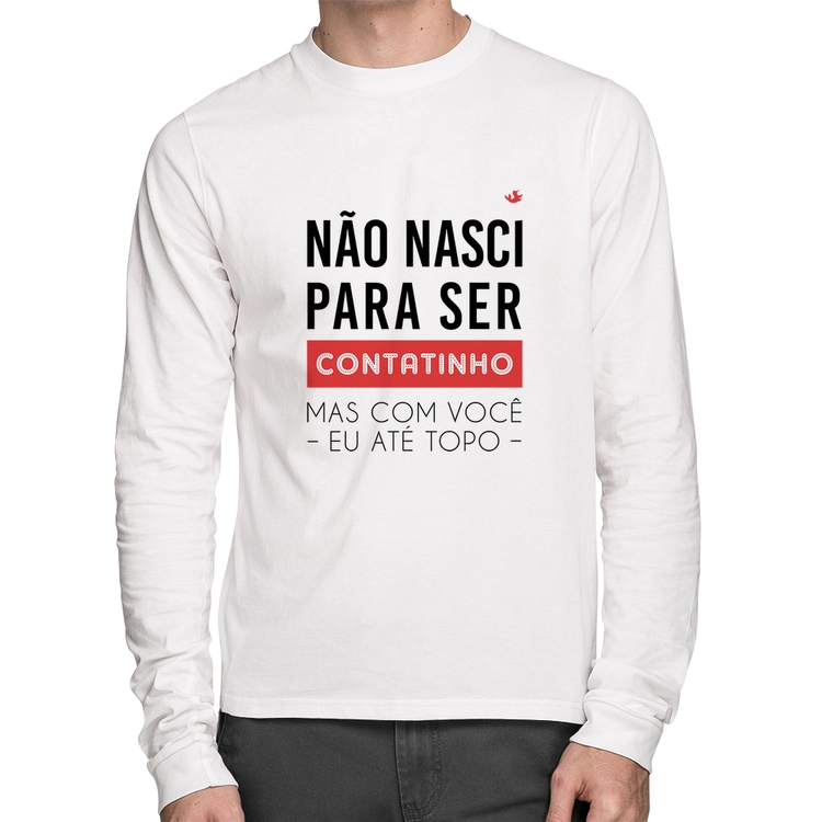 Camiseta Algodão Não nasci para ser contatinho Manga Longa - Branca