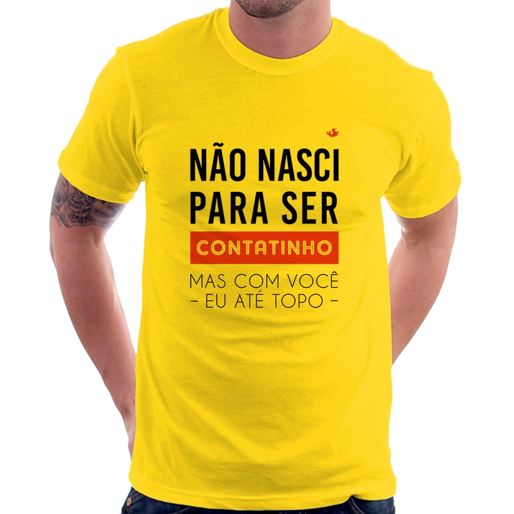 Camiseta Não nasci para ser contatinho - Amarela