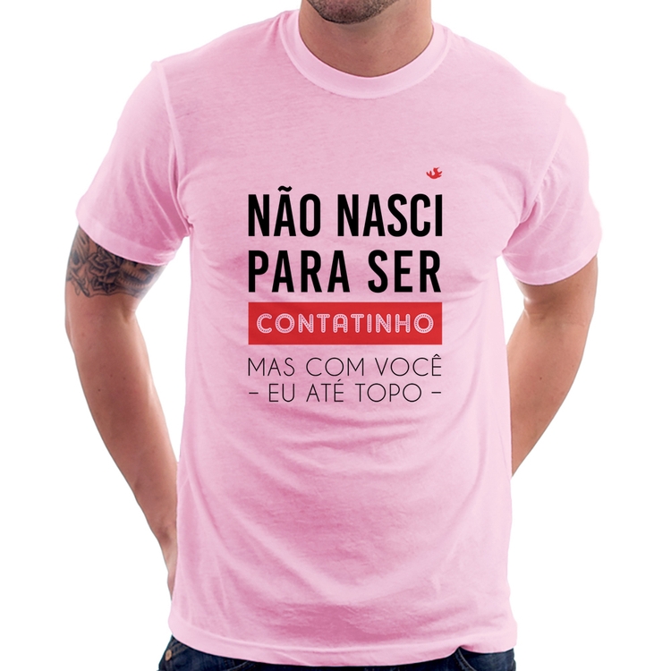 Camiseta Não nasci para ser contatinho - Rosa Bebê