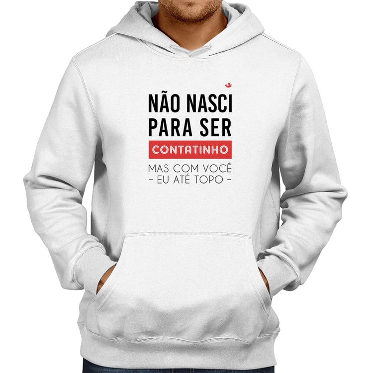 Moletom Não nasci para ser contatinho - Branco