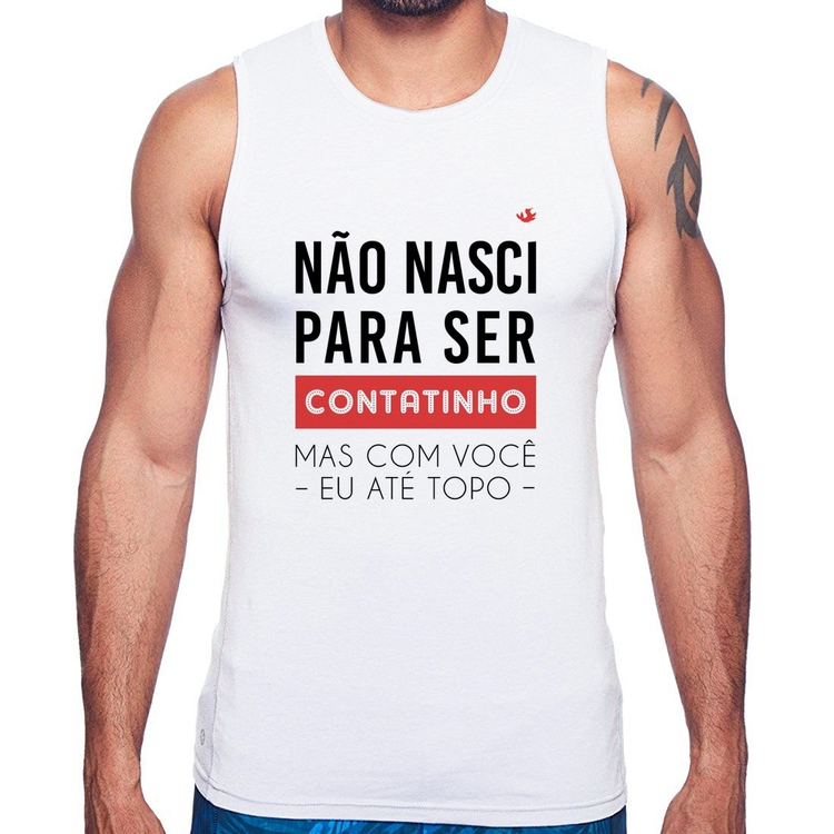 Regata Não nasci para ser contatinho