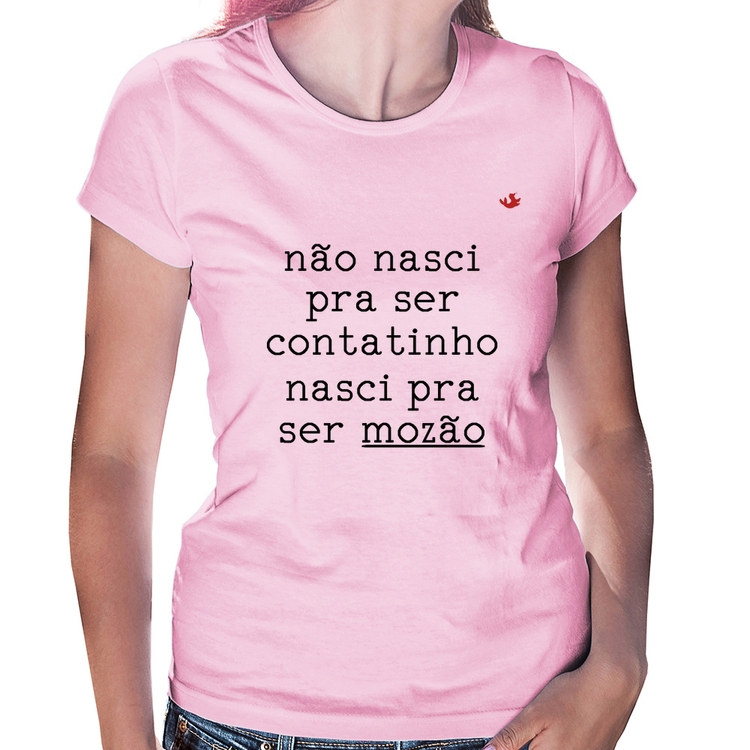 Baby Look Não nasci pra ser contatinho, nasci pra ser mozão - Rosa Bebê