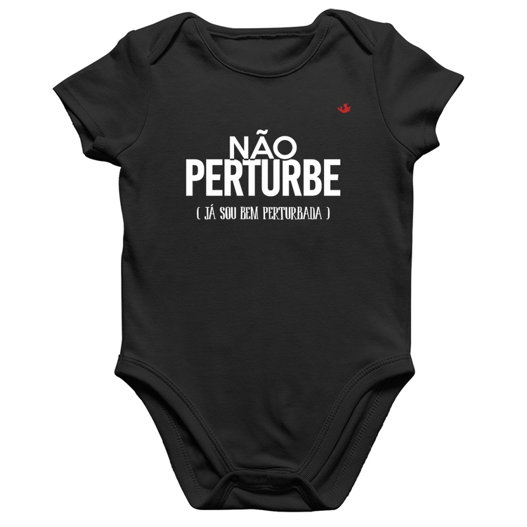 Body Bebê Algodão Não perturbe, já sou bem perturbada