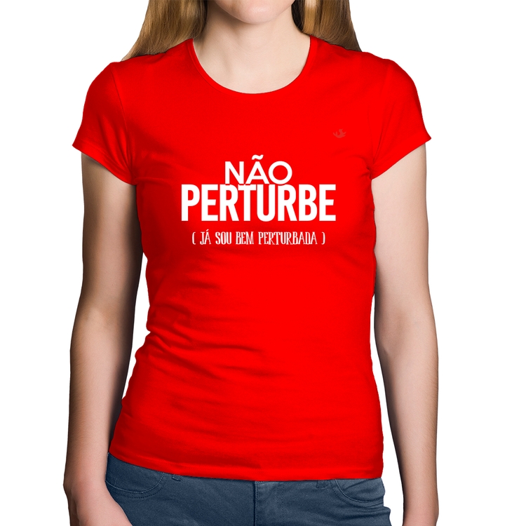 Baby Look Algodão Não perturbe, já sou bem perturbada - Vermelha