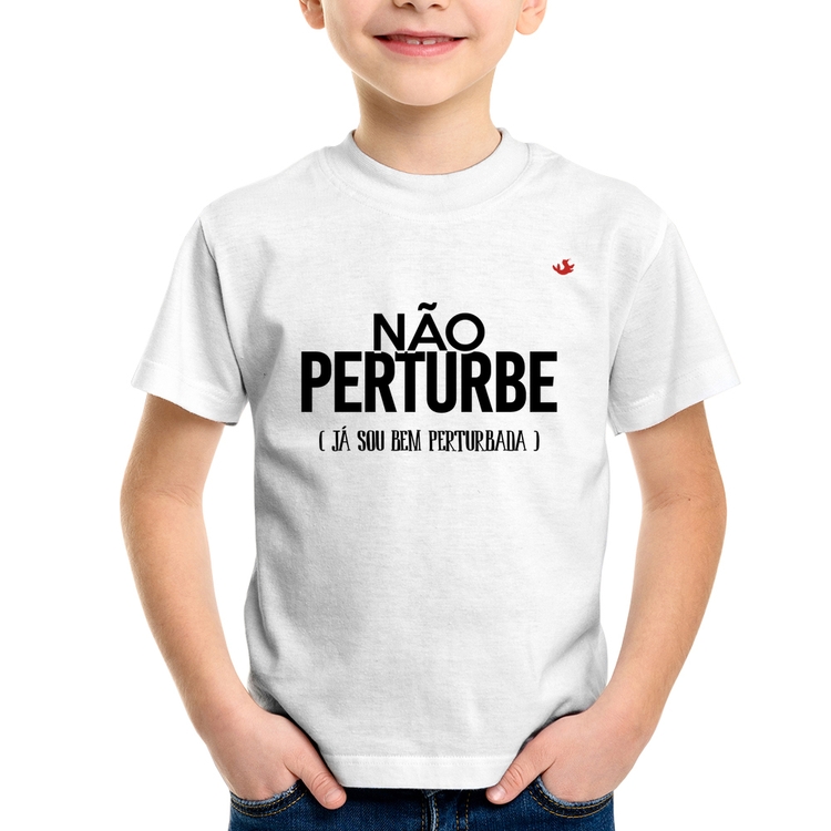 Camiseta Infantil Não perturbe, já sou bem perturbada
