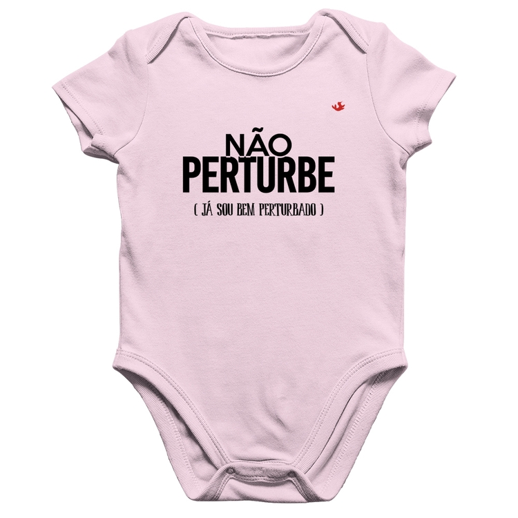 Body Bebê Algodão Não perturbe, já sou bem perturbado - Rosa Bebê
