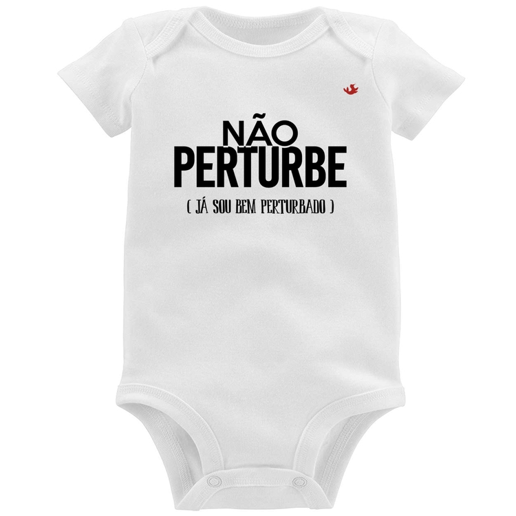 Body Bebê Não perturbe, já sou bem perturbado