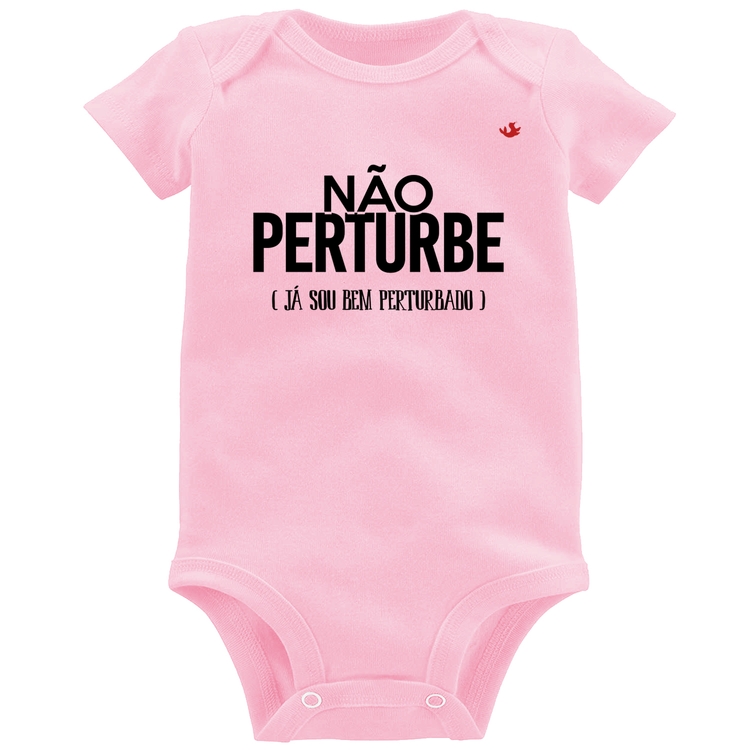 Body Bebê Não perturbe, já sou bem perturbado - Rosa Bebê