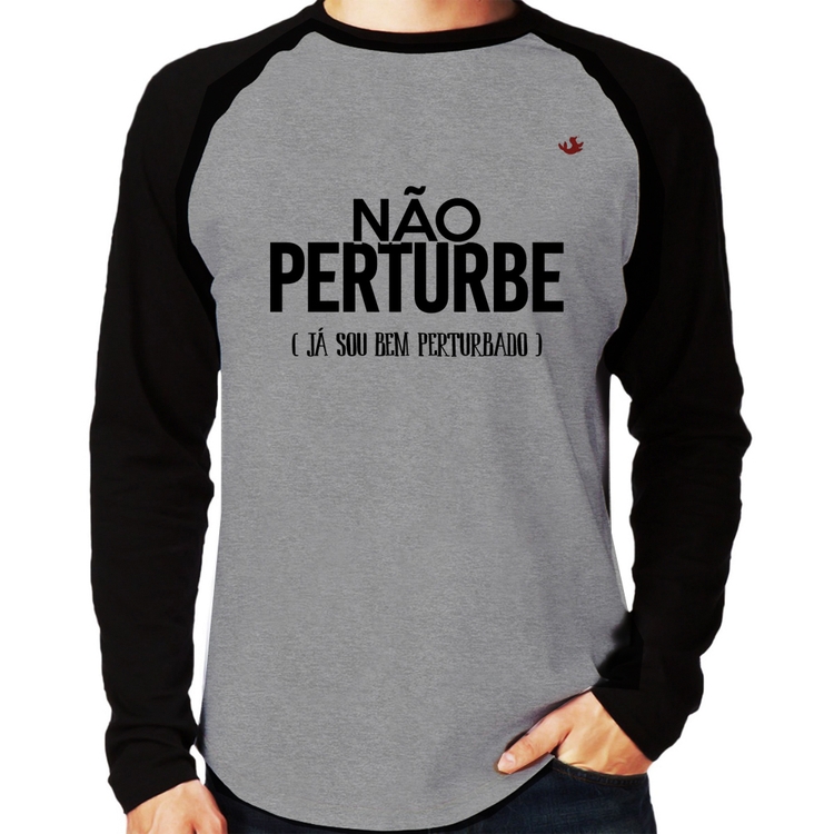Camiseta Raglan Não perturbe, já sou bem perturbado Manga Longa - Cinza/Preto