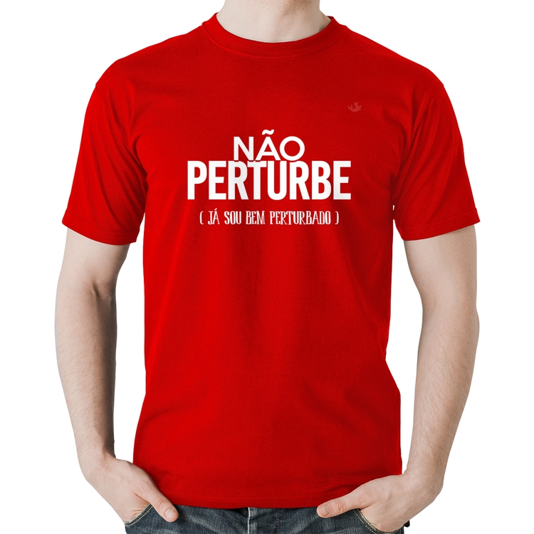 Camiseta Algodão Não perturbe, já sou bem perturbado - Vermelha