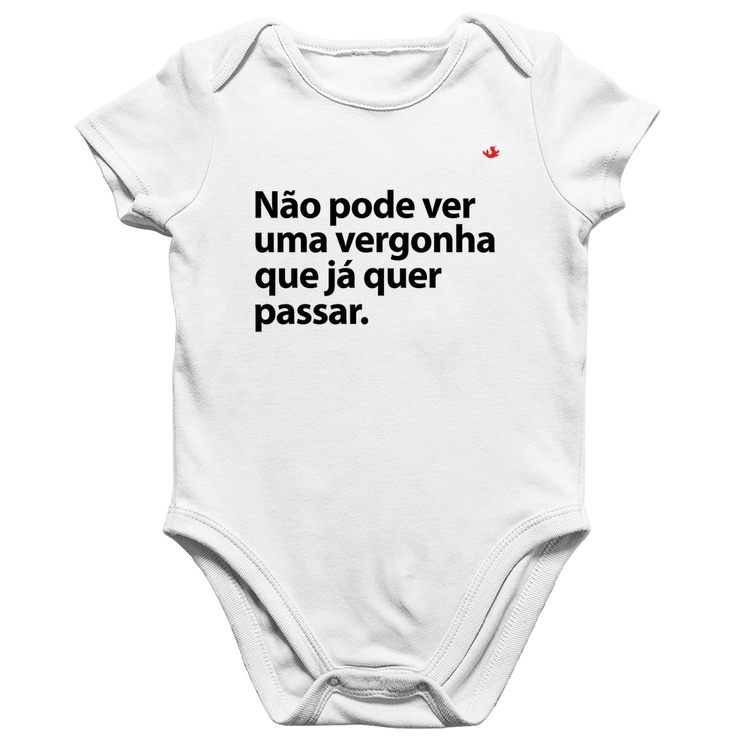 Body Bebê Algodão Não pode ver uma vergonha que já quer passar - Branco