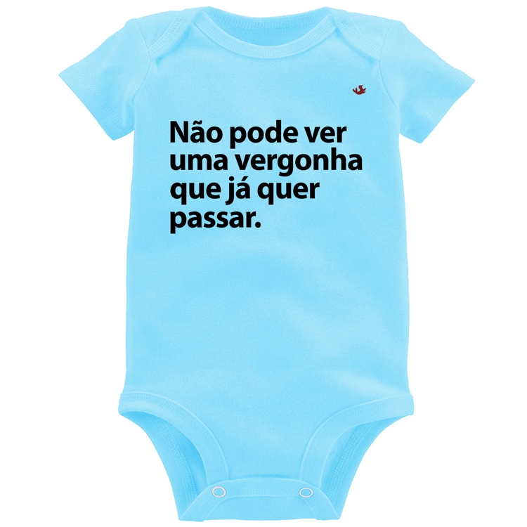 Body Bebê Não pode ver uma vergonha que já quer passar - Azul Bebê