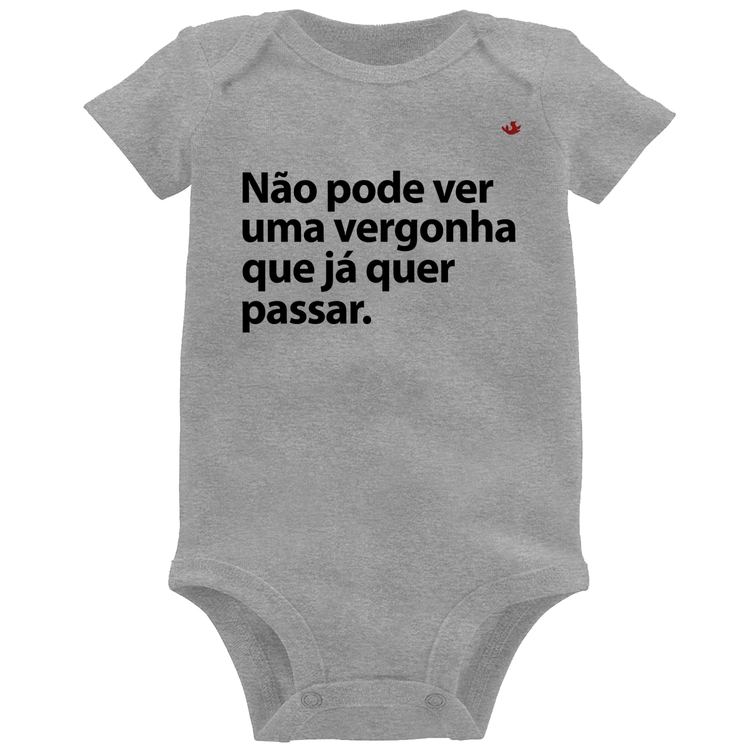 Body Bebê Não pode ver uma vergonha que já quer passar - Cinza