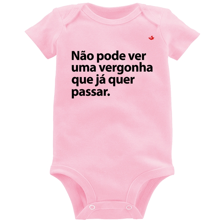 Body Bebê Não pode ver uma vergonha que já quer passar - Rosa Bebê